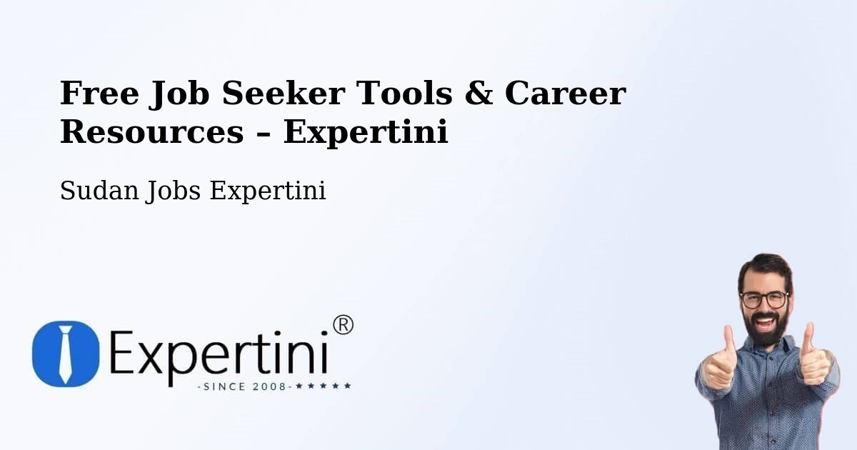 Free Job Seeker Tools & Career Resources – El Obeid - El Obeid, Sudan Jobs Expertini