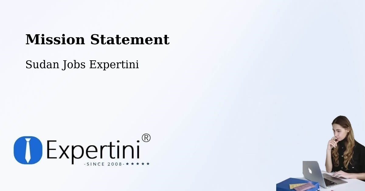 Corporate Mission – El Obeid - Sudan Jobs Expertini